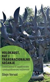 Holokaust, rat i transnacionalno sećanje: svedočanstvo iz jugoslovenske i postjugoslovenske književnosti